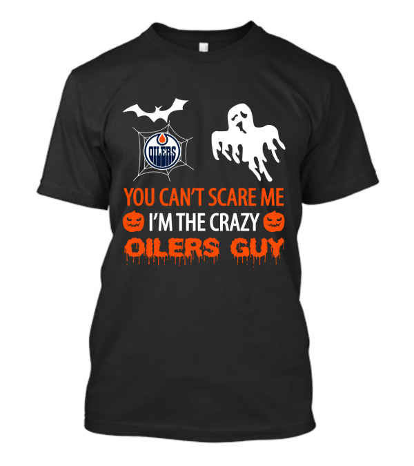 You Can't Scare Me I'm The Crazy Oilers Guy Halloween Edmonton Oilers Logo Ghost Bat Pumpkins T-Shirt