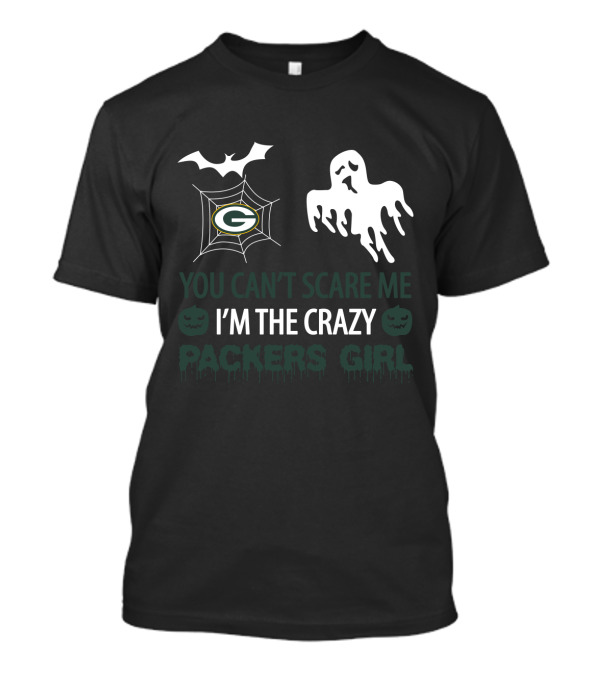 You Can't Scare Me I'm The Crazy Packers Girl Halloween T-Shirt