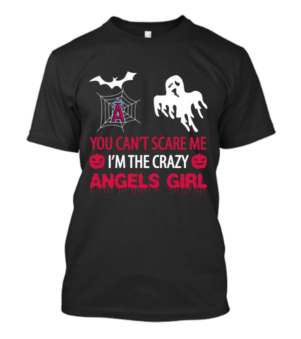 You Can't Scare Me I'm The Crazy Angels Girl Halloween Los Angeles Angels T-Shirt