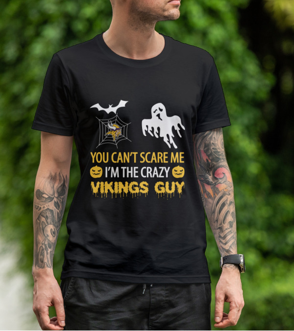 Halloween You Can't Scare Me I'm The Crazy Vikings Guy T-Shirt