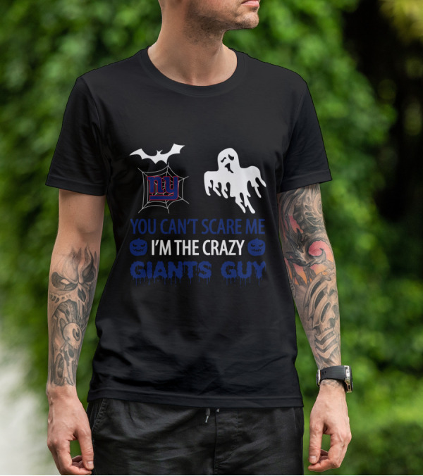 You Can't Scare Me I'm The Crazy Giants Guy Ny Halloween T-Shirt