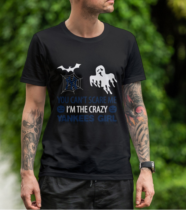 You Can't Scare Me I'm The Crazy Yankees Girl Halloween Ghost Bat Spiderweb T-Shirt