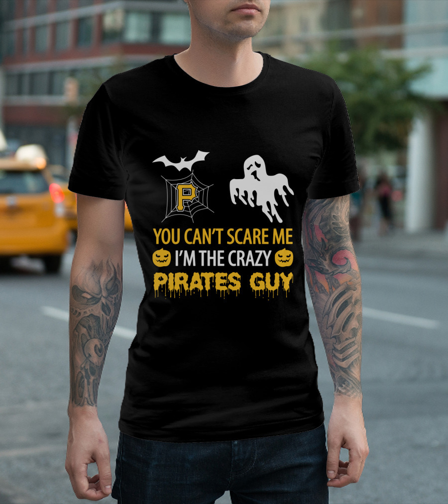 You Can't Scare Me I'm The Crazy Pirates Guy Halloween Pittsburgh P Ghost Bat Pumpkin T-Shirt