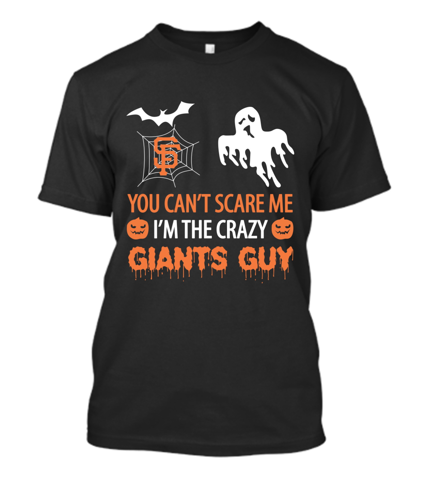 San Francisco Giants Halloween You Can't Scare Me I'm The Crazy Giants Guy T-Shirt