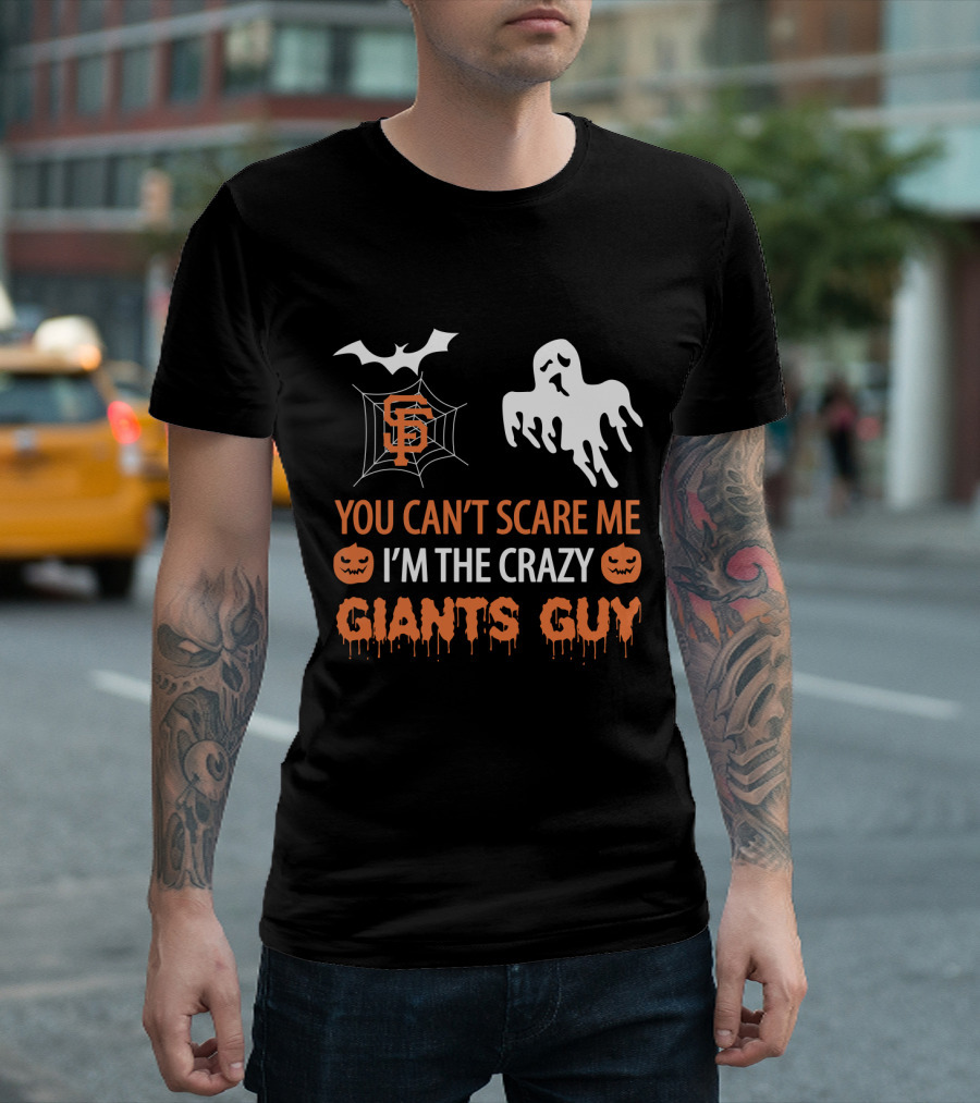 San Francisco Giants Halloween You Can't Scare Me I'm The Crazy Giants Guy T-Shirt
