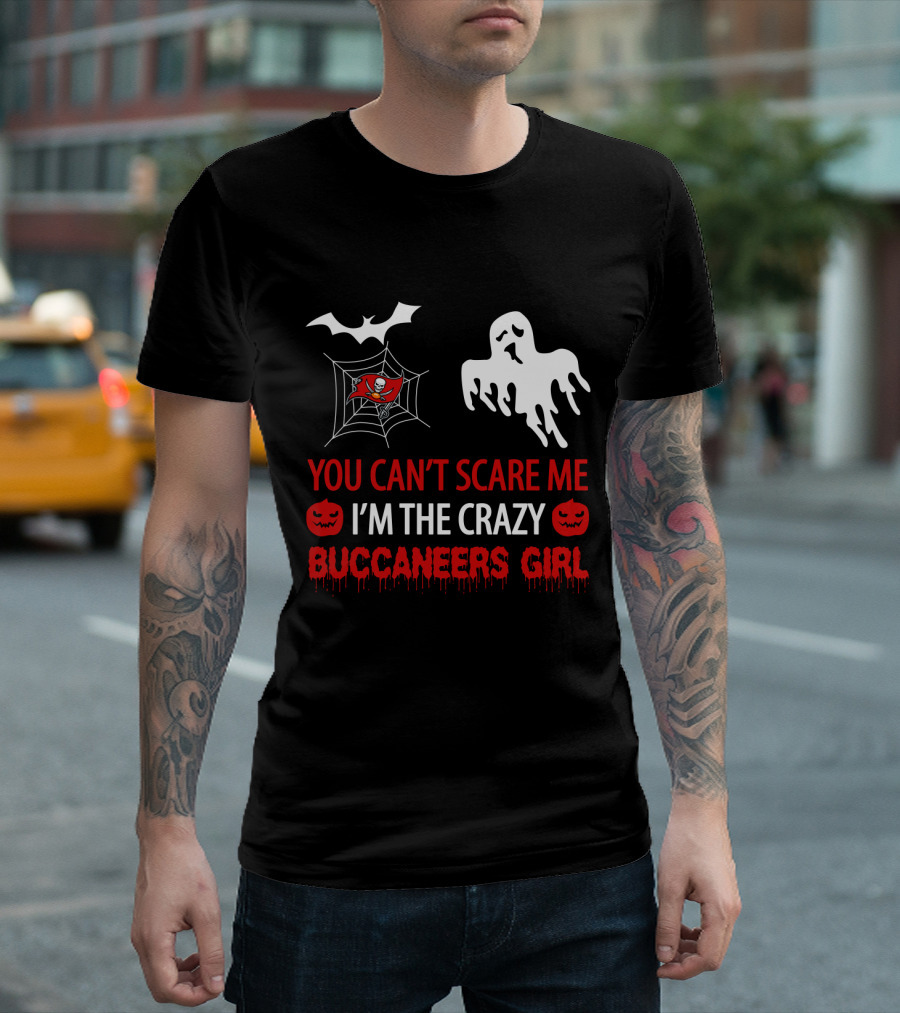 You Can’t Scare Me I’m The Crazy Buccaneers Girl T-Shirt