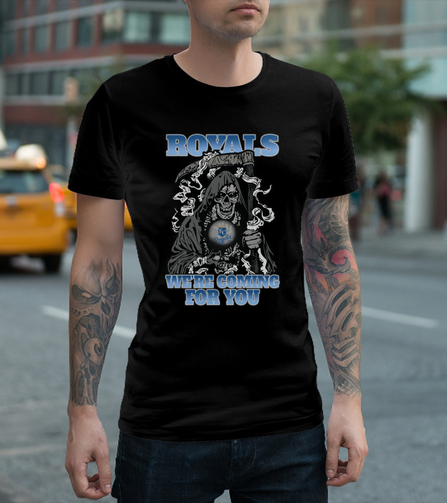 Royals Grim Reaper We're Coming for You Kansas City Fans T-Shirt