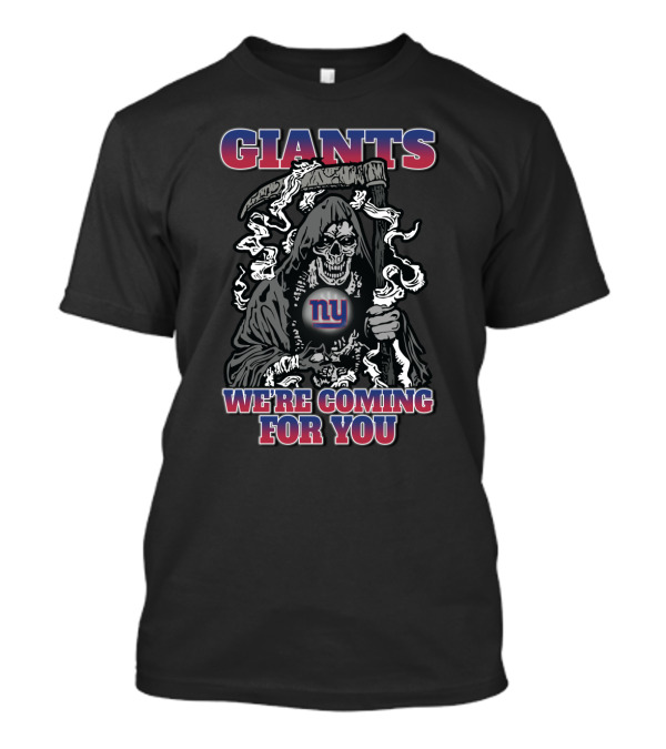 Giants Ny We're Coming For You Grim Reaper Fan T-Shirt