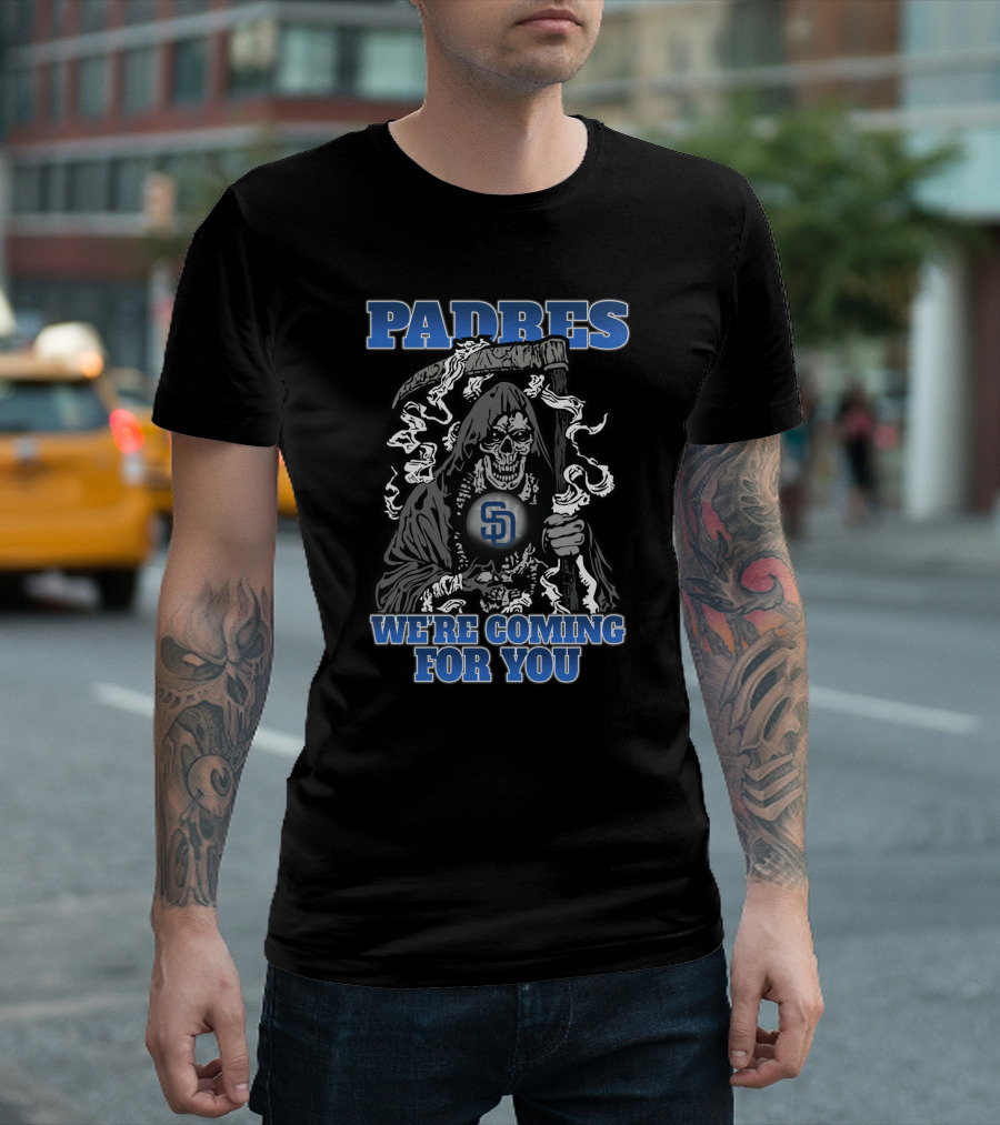 Padres Grim Reaper We're Coming For You San Diego SD T-Shirt