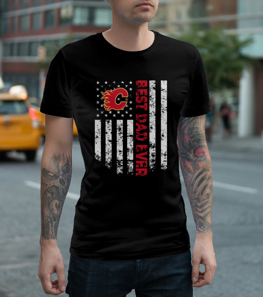 Calgary Flames Best Dad Ever American Flag T-Shirt