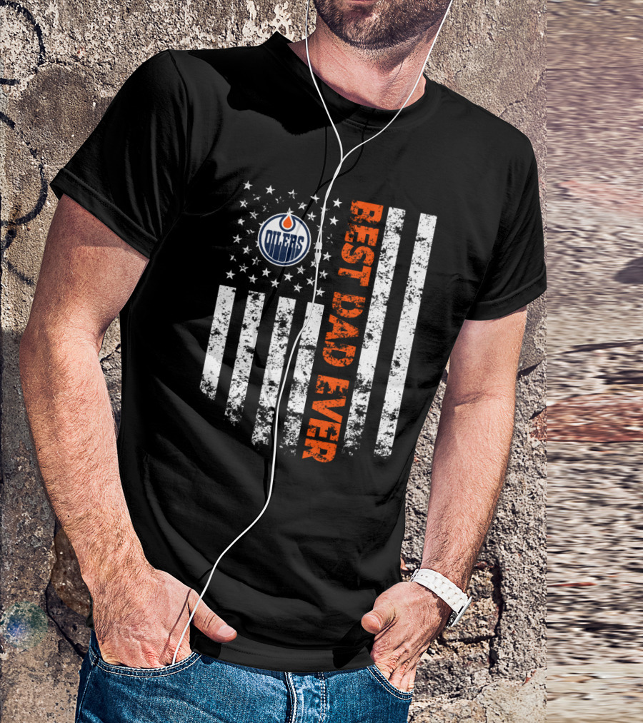 Best Edmonton Oilers Dad Ever American Flag T-Shirt