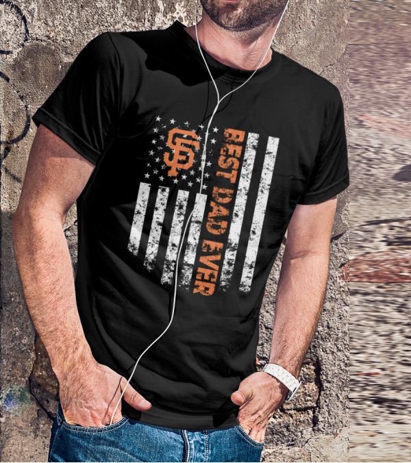 San Francisco Giants Flag Style Best Dad Ever T-Shirt