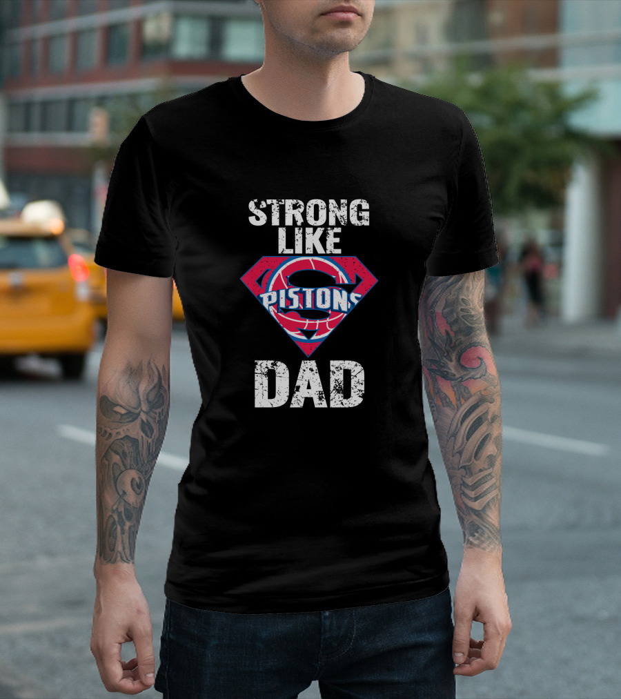 Strong Like Pistons Dad T-Shirt