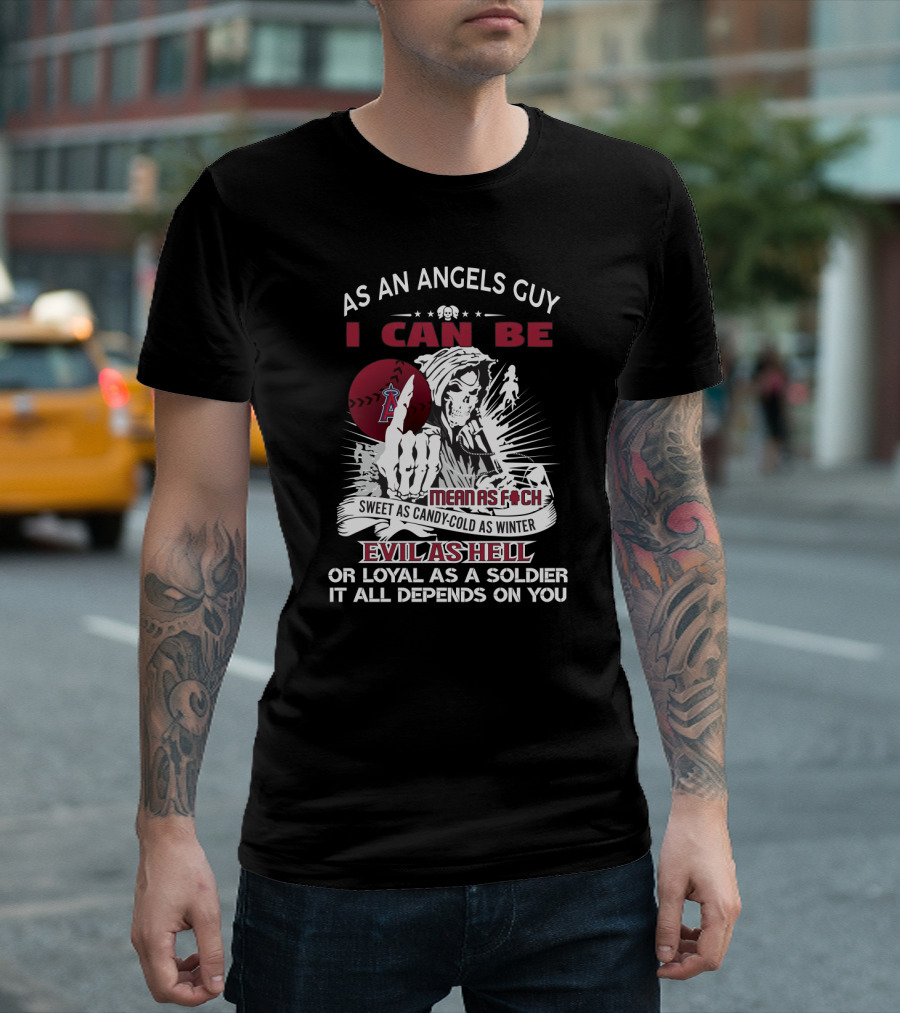 As an Angels Guy I Can Be Sweet as Candy-Cold as Winter Evil as Hell Loyal Grim Reaper Baseball Fan T-Shirt
