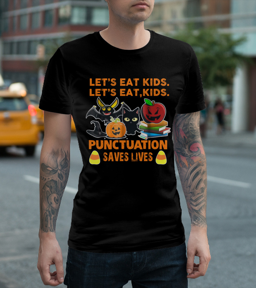 Let's Eat Kids Let's Eat Punctuation Saves Lives Halloween Cat Pumpkin Bat Apples Candy Corn T-Shirt