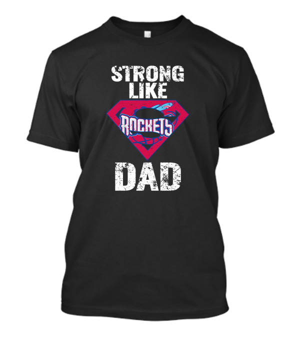 Strong Like Rockets Dad T-Shirt