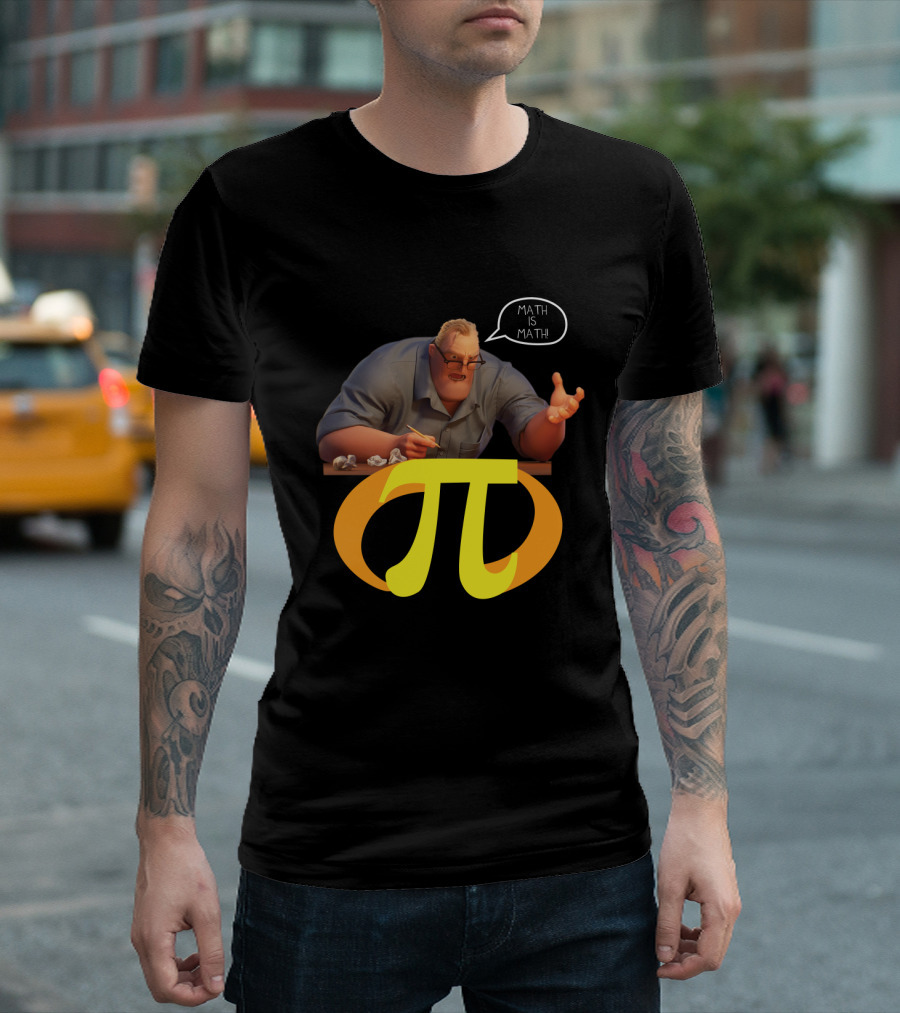 Mr. Incredible Math Is Math Pi Symbol Meme T-Shirt