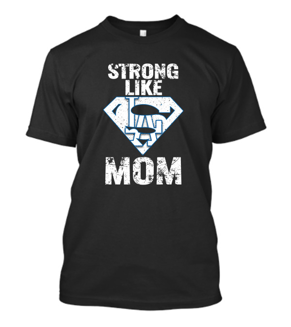 Strong Like Mom Los Angeles Dodgers Logo Superhero Badge T-Shirt