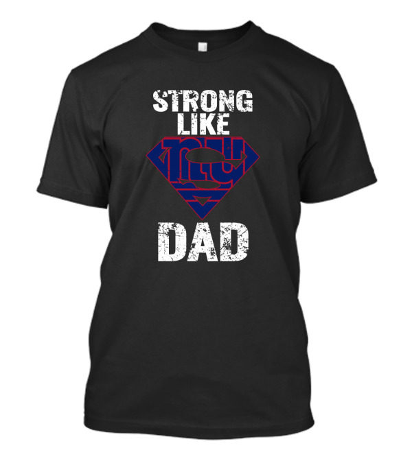 Strong Like New York Giants Super Dad T-Shirt