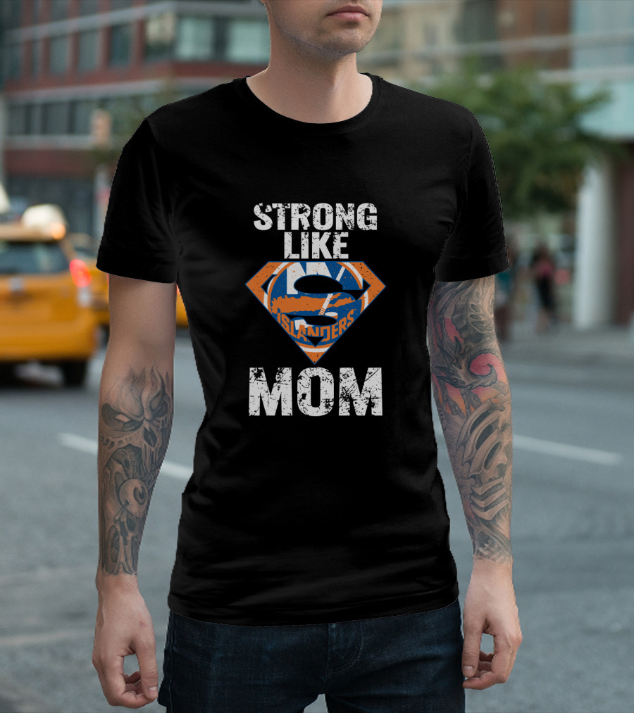 Strong Like Mom New York Islanders T-Shirt