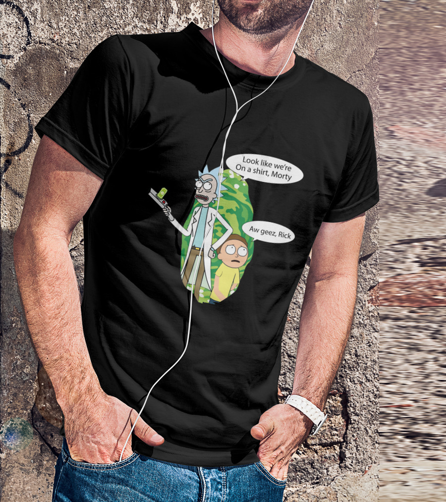 Rick Morty Portal Gun Look Like We're On A Shirt Morty Aw Geez Rick T-Shirt