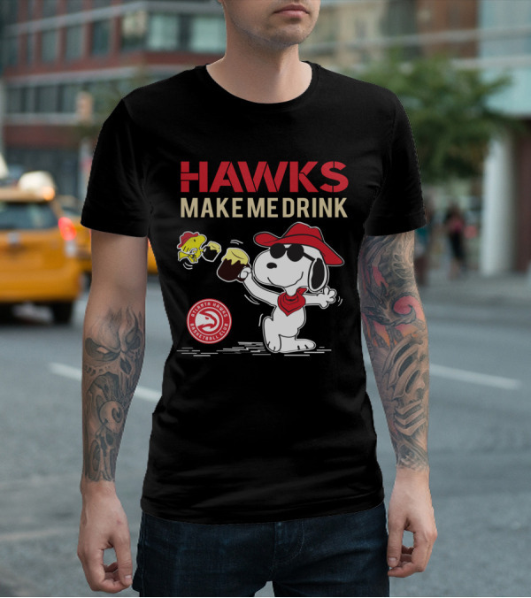 Hawks Make Me Drink Atlanta Hawks Basketball Club Snoopy T-Shirt