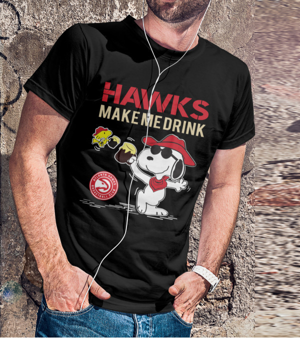 Hawks Make Me Drink Atlanta Hawks Basketball Club Snoopy T-Shirt