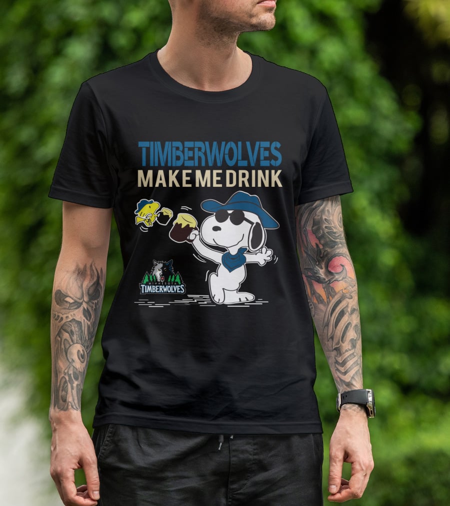 Timberwolves Make Me Drink Minnesota Timberwolves Snoopy Fans T-Shirt