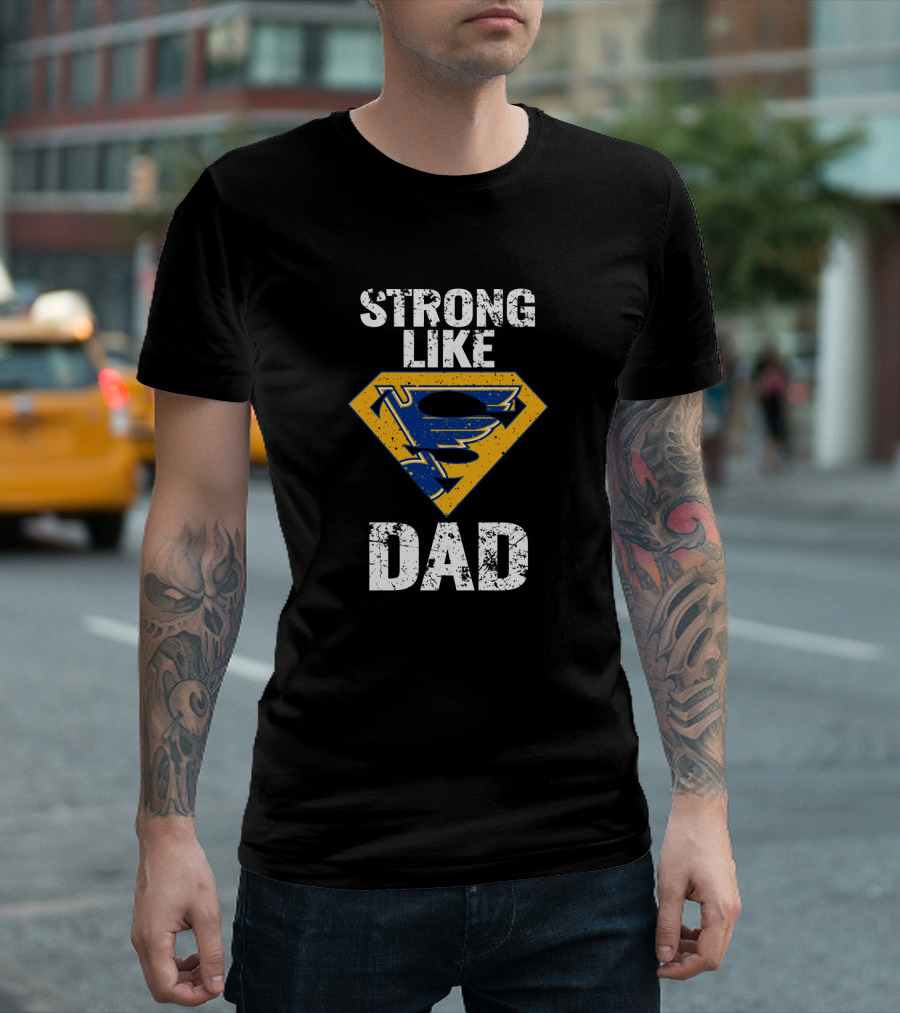 Strong Like Dad St. Louis Blues Super Hero T-Shirt