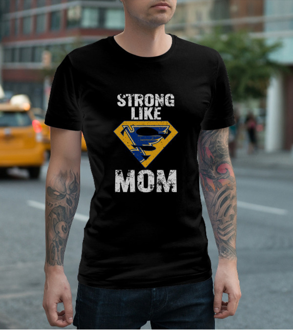 Strong Like Mom St. Louis Blues Super T-Shirt