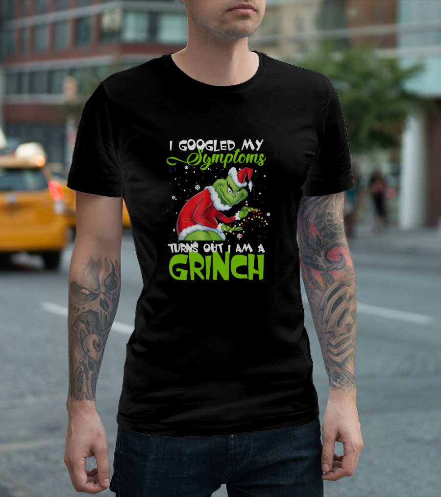I Googled My Symptoms Turns Out I Am A Grinch Santa Hat Snowflakes T-Shirt