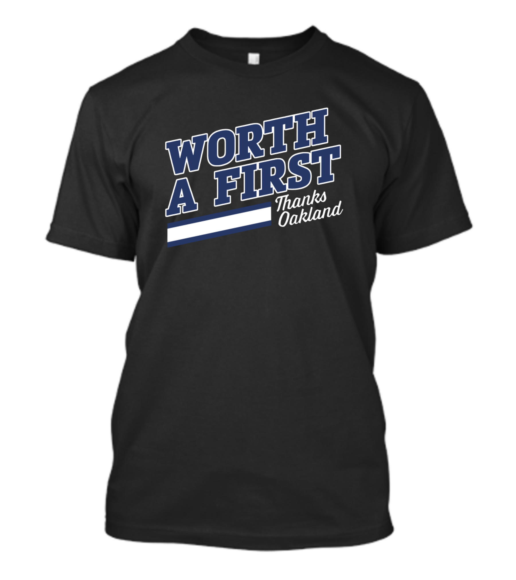 Worth A First Thanks Oakland Blue T-Shirt