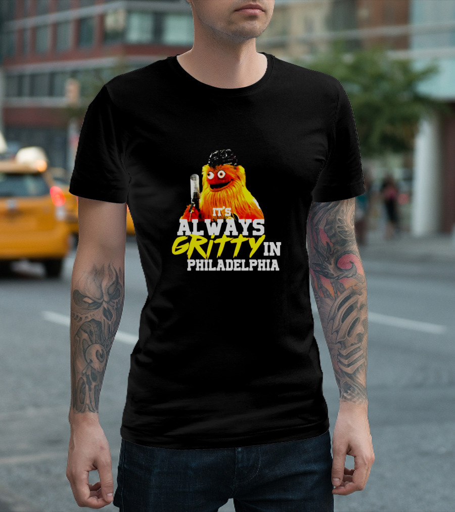 Gritty It's Always Gritty In Philadelphia Iconic Philadelphia Flyers Mascot T-Shirt