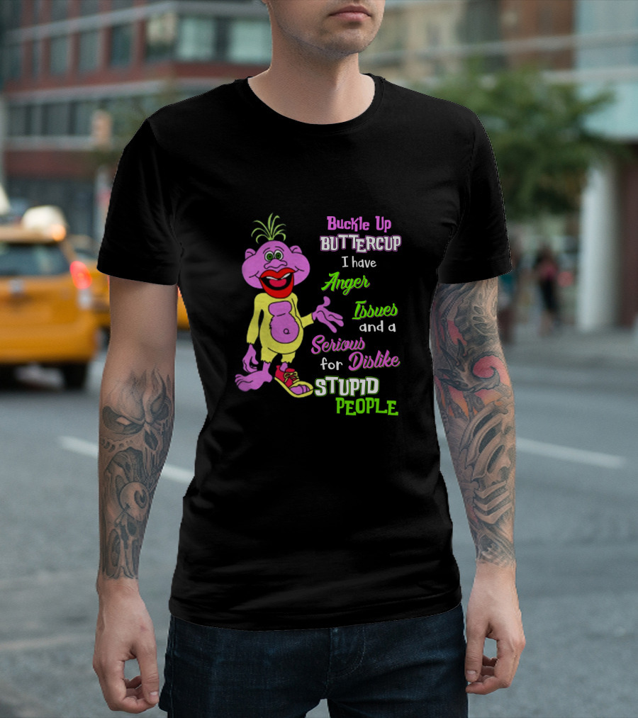 Buckle Up Buttercup I Have Anger Issues and a Serious Dislike for Stupid People Purple Cartoon Character T-Shirt