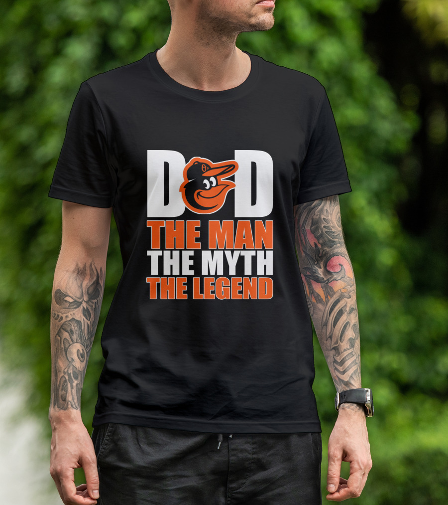 Baltimore Orioles Dad The Man The Myth The Legend T-Shirt