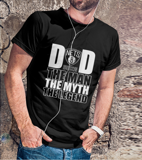 Brooklyn Nets Dad The Man The Myth The Legend Father's Day T-Shirt