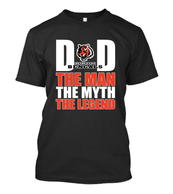 Cincinnati Bengals Dad The Man The Myth The Legend Father's Day Gift T-Shirt