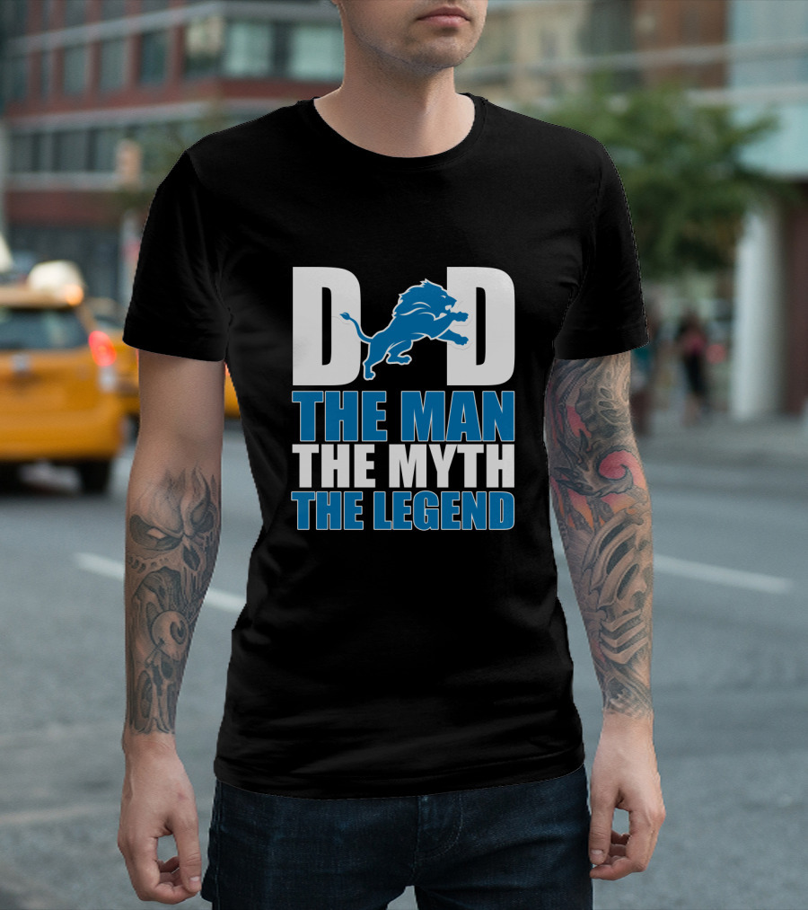 Detroit Lions Dad The Man The Myth The Legend Father's Day Gift T-Shirt