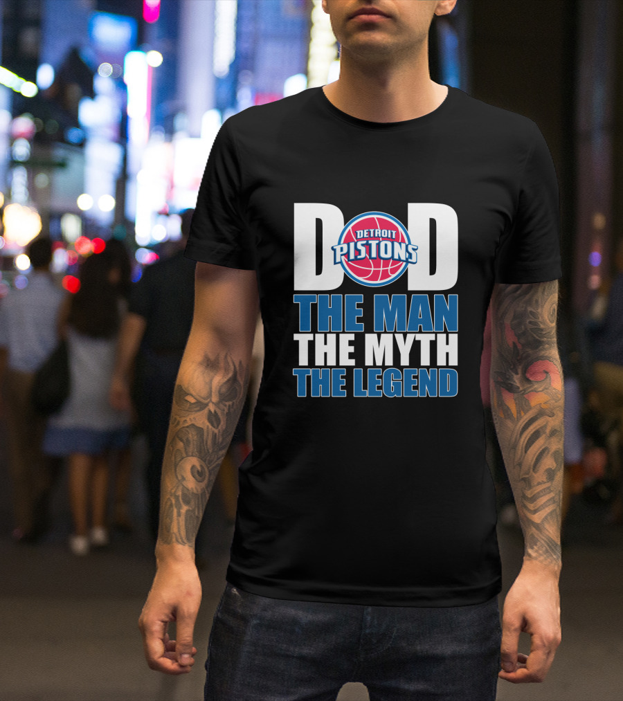 Detroit Pistons Dad The Man The Myth The Legend Father's Day Gift T-Shirt