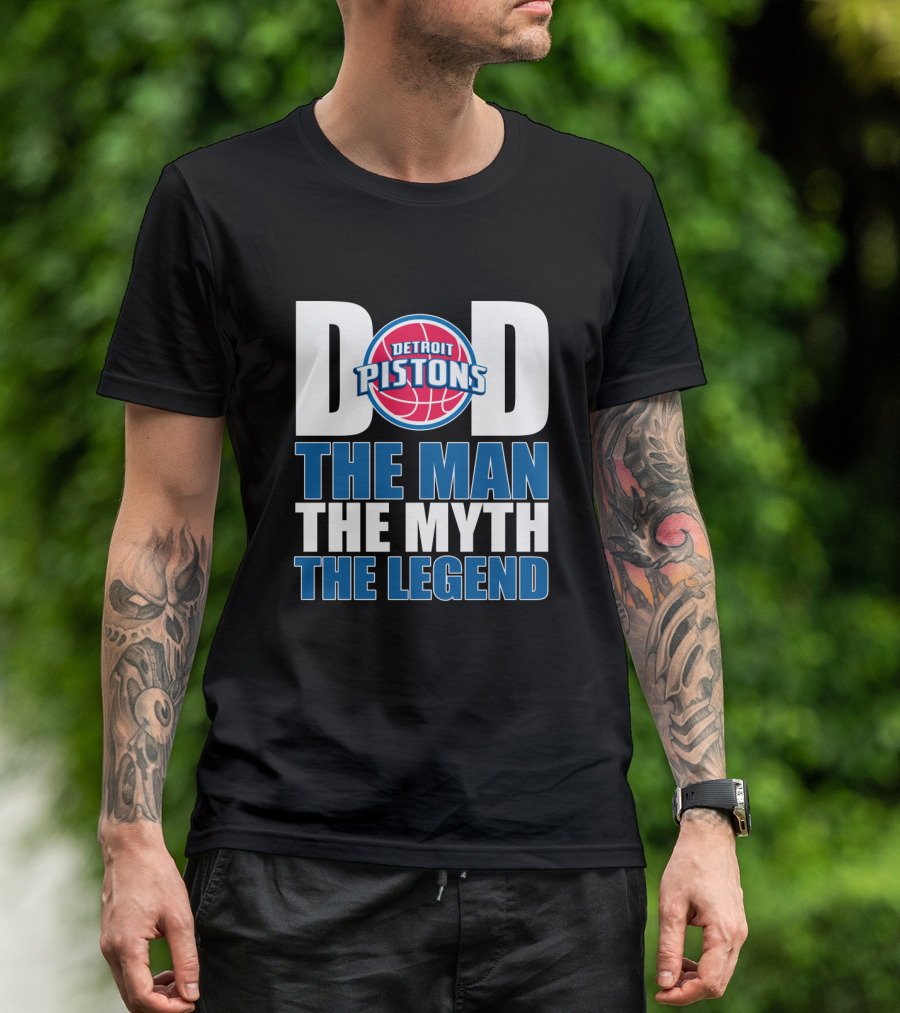 Detroit Pistons Dad The Man The Myth The Legend Father's Day Gift T-Shirt