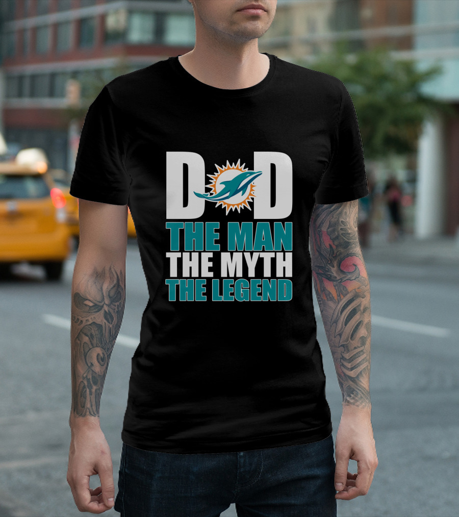 Miami Dolphins Dad The Man The Myth The Legend Father's Day Gift T-Shirt
