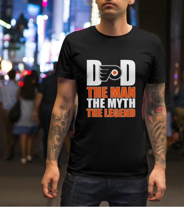 Philadelphia Flyers Dad The Man The Myth The Legend T-Shirt