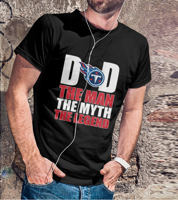 Tennessee Titans Dad The Man The Myth The Legend Father's Day Gift T-Shirt