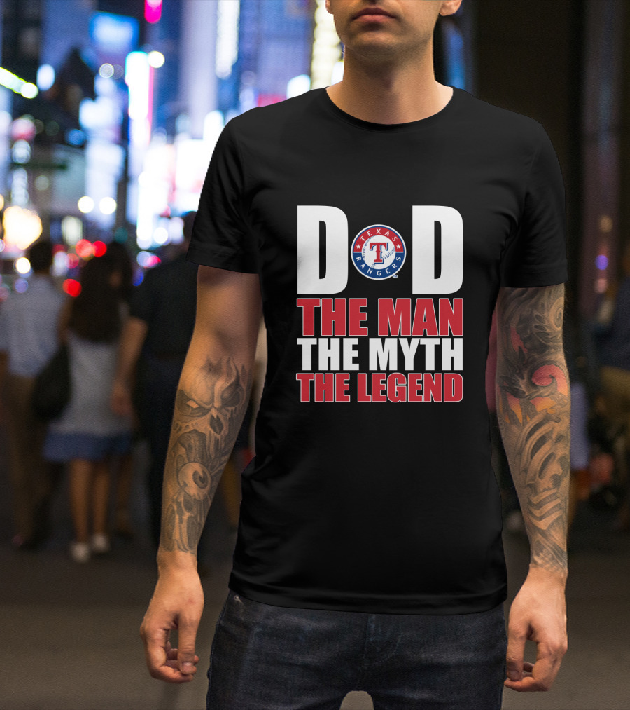 Dad The Man The Myth The Legend Texas Rangers T-Shirt