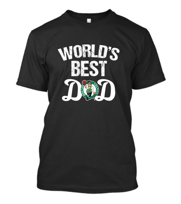 World's Best Boston Celtics Dad T-Shirt