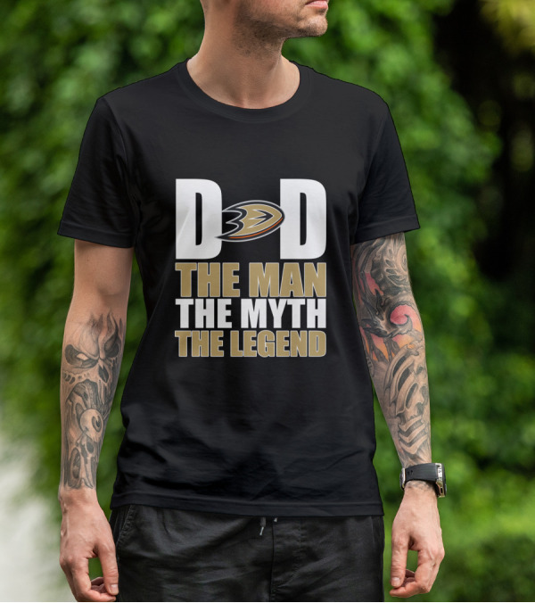 Anaheim Ducks Dad The Man The Myth The Legend T-Shirt