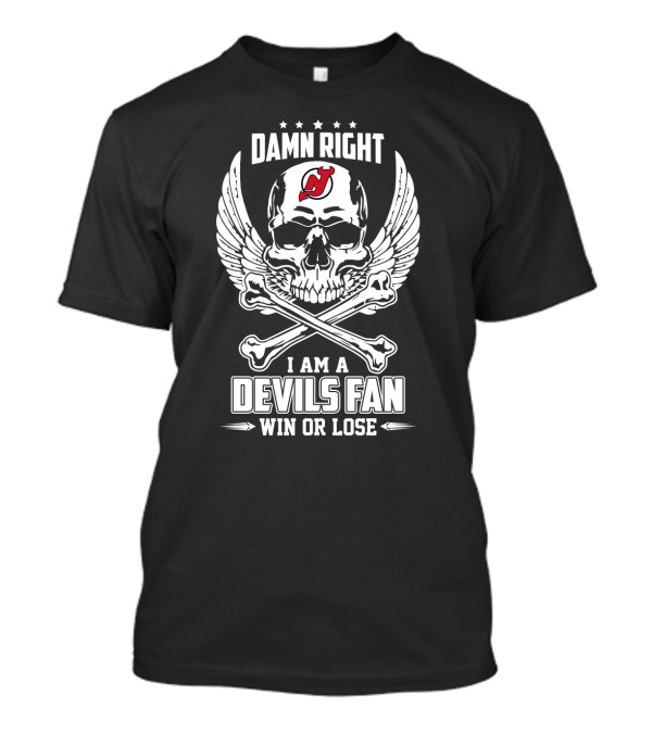 Damn Right I Am A New Jersey Devils Fan Win Or Lose T-Shirt
