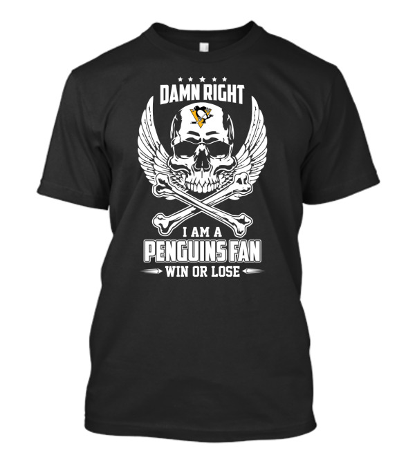 Damn Right I Am A Penguins Fan Win Or Lose Skull Wings Hockey T-Shirt