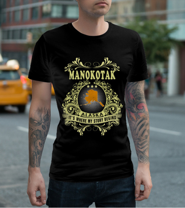 Manokotak Alaska It's Where My Story Begins State Map T-Shirt