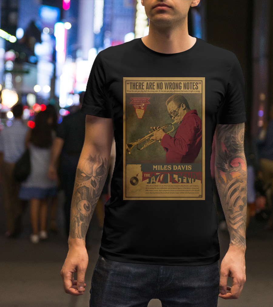 There Are No Wrong Notes Miles Davis The Jazz Legend T-Shirt